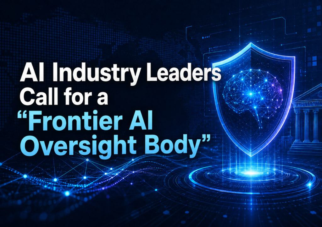 AI industry leaders call for a frontier AI oversight body