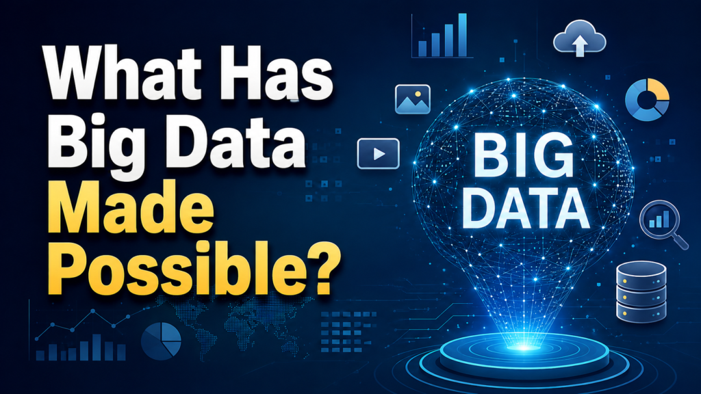 What Has Big Data Made Possible?