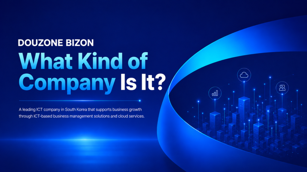 What Kind of Company Is DOUZONE BIZON? – Part 1