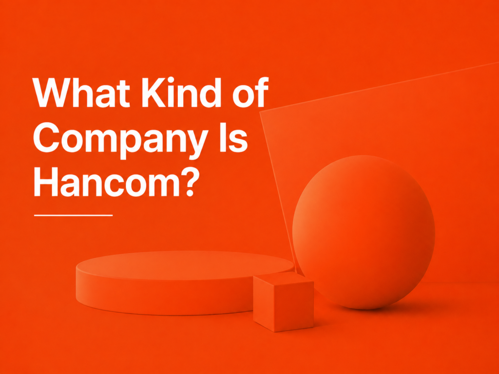 What Kind of Company Is Hancom? - Part 1