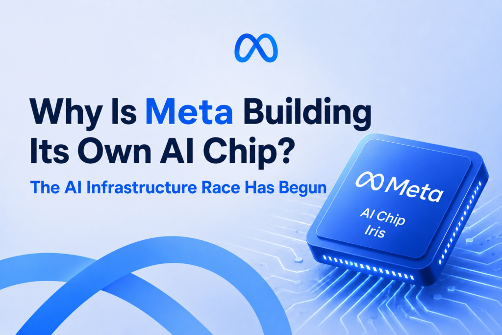 Why Is Meta Building Its Own AI Chip? The AI Infrastructure Race Has Begun