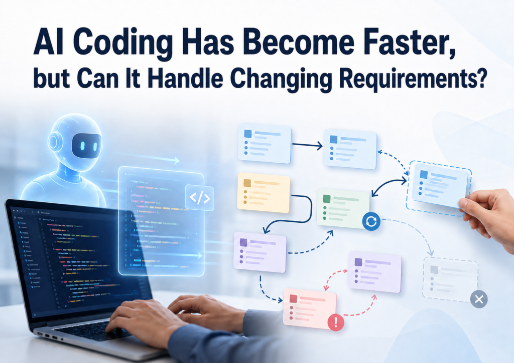 AI Coding Has Become Faster, but Can It Handle Changing Requirements?