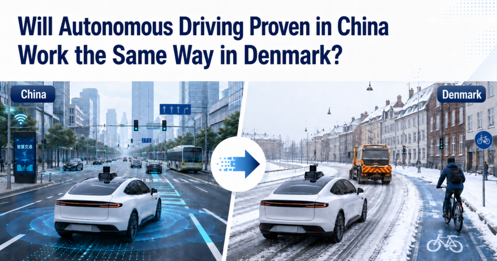 Will Autonomous Driving Proven in China Work the Same Way in Denmark? Challenges Facing WeRide’s Robotaxi